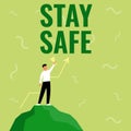 Conceptual display Stay Safe. Business idea secure from threat of danger, harm or place to keep articles Businessman