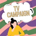 Sign displaying Tv Campaign. Internet Concept Television programming produced and paid for by an organization