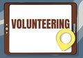 Text sign showing Volunteering. Concept meaning Provide services for no financial gain Willingly Oblige Computer Tablet