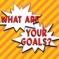 Conceptual display What Are Your Goals Question. Business approach ask the Desired End Results to know the plans