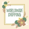 Conceptual display Worldwide ShippingSea Freight Delivery of Goods International Shipment. Word for Sea Freight Delivery