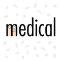 Conceptual graphic elaboration of the word medical, vector.