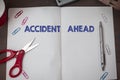 Conceptual hand writing showing Accident Ahead. Business photo text Unfortunate event Be Prepared Detour Avoid