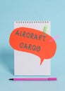 Conceptual hand writing showing Aircraft Cargo. Business photo text Freight Carrier Airmail Transport goods through