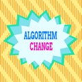 Conceptual hand writing showing Algorithm Change. Business photo text change in procedure designed to perform an