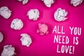 Conceptual hand writing showing All You Need Is Love Motivational. Business photo text Deep affection needs appreciation romance I