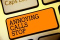 Conceptual hand writing showing Annoying Calls Stop. Business photo text Prevent spam phones Blacklisting numbers Angry caller But