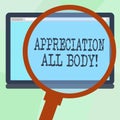 Conceptual hand writing showing Appreciation All Body. Business photo text appreciation of a demonstrating s is physical