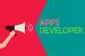 Conceptual hand writing showing Apps Developer. Business photo text Graphic artist Software Programmer and Analyst Experts
