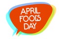 Conceptual hand writing showing April Fool s is Day. Business photo showcasing Practical jokes humor pranks Celebration Royalty Free Stock Photo