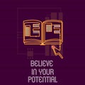 Conceptual hand writing showing Believe In Your Potential. Business photo showcasing Belief in YourselfUnleash your