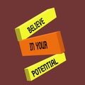 Conceptual hand writing showing Believe In Your Potential. Business photo text Belief in YourselfUnleash your