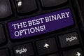 Conceptual hand writing showing The Best Binary Options. Business photo text Great financial option fixed monetary Royalty Free Stock Photo