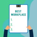 Conceptual hand writing showing Best Workplace. Business photo text Ideal company to work with High compensation Stress