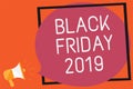 Conceptual hand writing showing Black Friday 2019. Business photo text day following Thanksgiving Discounts Shopping day Remember