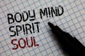 Conceptual hand writing showing Body Mind Spirit Soul. Business photo text Personal Balance Therapy Conciousness state of mind Bla Royalty Free Stock Photo