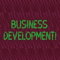 Conceptual hand writing showing Business Development. Business photo showcasing pursuing strategic opportunities for a