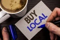 Conceptual hand writing showing Buy Local. Business photo text Buying Purchase Locally Shop Store Market Buylocal Retailers writte Royalty Free Stock Photo