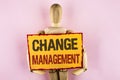 Conceptual hand writing showing Change Management. Business photo text replace leaderships or People in charge Replacement written