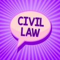 Conceptual hand writing showing Civil Law. Business photo text Law concerned with private relations between members of community S