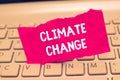 Conceptual hand writing showing Climate Change. Business photo text Increase in global average temperature Weather transformation