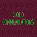 Conceptual hand writing showing Cloud Communications. Business photo showcasing the internetbased voice and data