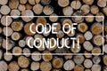 Conceptual hand writing showing Code Of Conduct. Business photo text Follow principles and standards for business