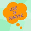Conceptual hand writing showing Code Of Practice. Business photo text written rules explains how showing working