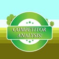 Conceptual hand writing showing Competitor Analysis. Business photo showcasing Determine the Strength Weakness of