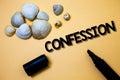 Conceptual hand writing showing Confession. Business photo text Admission Revelation Disclosure Divulgence Utterance Assertion Yel