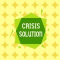 Conceptual hand writing showing Crisis Solution. Business photo text process by which an organization deals with a disruptive