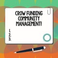 Conceptual hand writing showing Crow Funding Community Management. Business photo showcasing Venture fund project