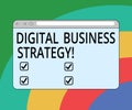 Conceptual hand writing showing Digital Business Strategy. Business photo text Plan for maximizing the business benefits Monitor