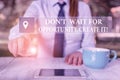 Conceptual hand writing showing Don T Wait For Opportunity Create It. Business photo text work hard on yourself and begin from Royalty Free Stock Photo