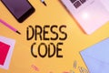 Conceptual hand writing showing Dress Code. Business photo text an accepted way of dressing for a particular occasion or group