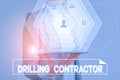 Conceptual hand writing showing Drilling Contractor. Business photo showcasing contract their services mainly for