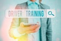 Conceptual hand writing showing Driver Training. Business photo showcasing prepares a new driver to obtain a driver s is license