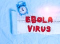 Conceptual hand writing showing Ebola Virus. Business photo text a viral hemorrhagic fever of huanalysiss and other