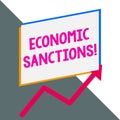 Conceptual hand writing showing Economic Sanctions. Business photo showcasing Penalty Punishment levied on another