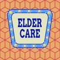 Conceptual hand writing showing Elder Care. Business photo showcasing the care of older showing who need help with