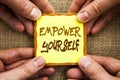 Conceptual hand writing showing Empower Yourself. Business photo showcasing Positive Motivation Advice For Personal Development wr Royalty Free Stock Photo