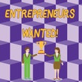 Conceptual hand writing showing Entrepreneurs Wanted. Business photo showcasing looking for a demonstrating willing to