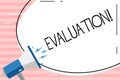 Conceptual hand writing showing Evaluation. Business photo showcasing Judgment Feedback Evaluate the quality Royalty Free Stock Photo