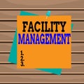 Conceptual hand writing showing Facility Management. Business photo showcasing maintenance of an organization s is