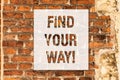 Conceptual hand writing showing Find Your Way. Business photo text Look for demonstratingal direction purpose path to accomplish Royalty Free Stock Photo