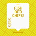 Conceptual hand writing showing Fish And Chips. Business photo showcasing Seafood with fries typical food form United