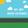 Conceptual hand writing showing Get Best Services For Business. Business photo showcasing Great high quality assistance