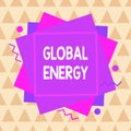 Conceptual hand writing showing Global Energy. Business photo showcasing Worldwide power from sources such as electricity and coal Royalty Free Stock Photo
