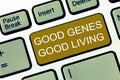 Conceptual hand writing showing Good Genes Good Living. Business photo showcasing Inherited Genetic results in Longevity Healthy L Royalty Free Stock Photo