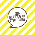 Conceptual hand writing showing Good Presenters Are Storytellers. Business photo text Great communicators tell excellent